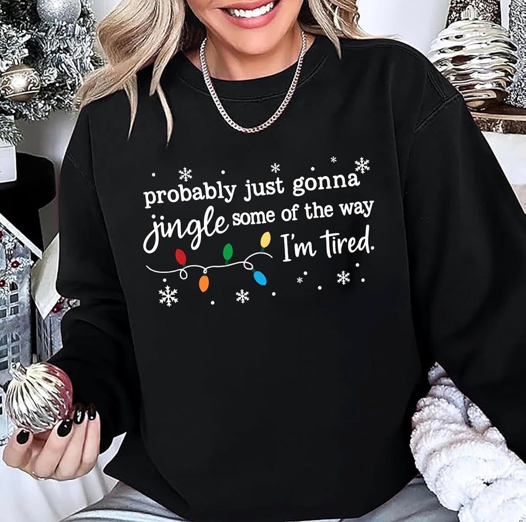 Probably Just Gonna Jingle Some of the Way Christmas Sweatshirt – Black